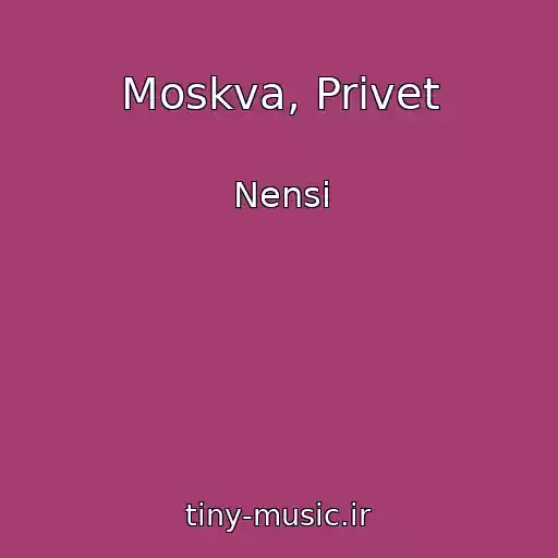کاور آهنگ Moskva, Privet از Nensi
