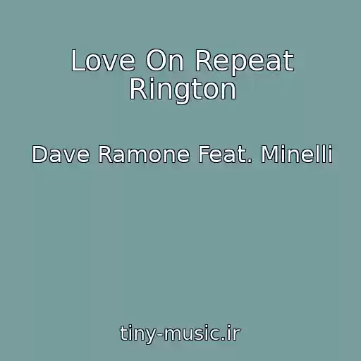 کاور آهنگ Love On Repeat Rіngton از Dave Ramone Feat. Minelli
