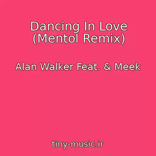 کاور آهنگ Dancing In Love (Mentol Remix) از Alan Walker Feat. & Meek