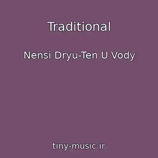 کاور آهنگ Traditional از Nensi Dryu-Ten U Vody