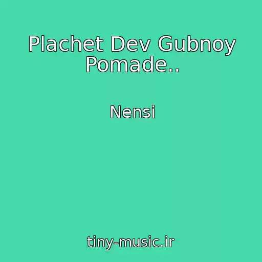 کاور آهنگ Plachet Dev Gubnoy Pomade.. از Nensi