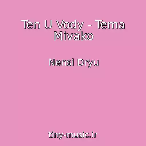 کاور آهنگ Ten U Vody - Tema Mivako از Nensi Dryu