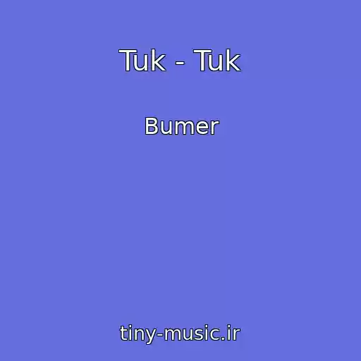 کاور آهنگ Tuk - Tuk از Bumer