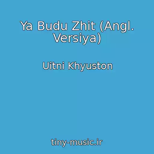 کاور آهنگ Ya Budu Zhit (Angl. Versiya) از Uitni Khyuston