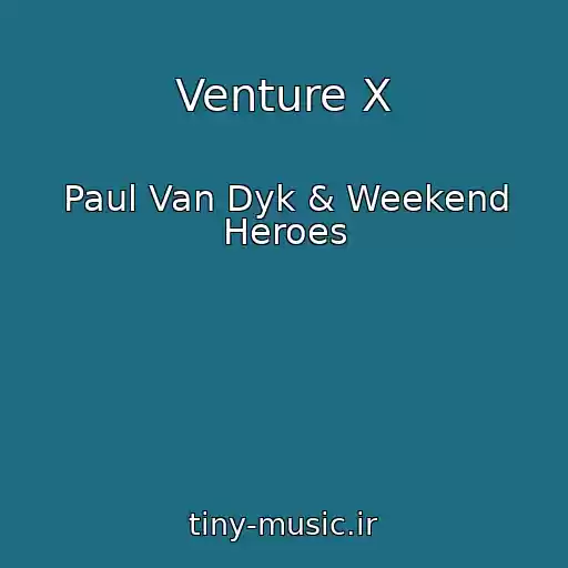 کاور آهنگ Venture X از Paul Van Dyk & Weekend Heroes