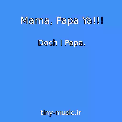 کاور آهنگ Mama, Papa Ya!!! از Doch I Papa.