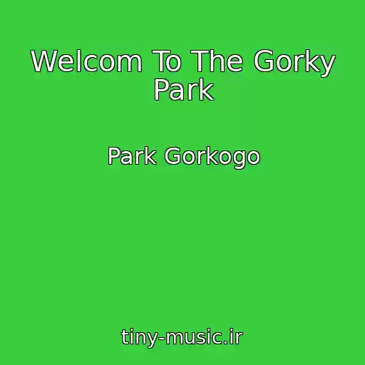 کاور آهنگ Welcom To The Gorky Park از Park Gorkogo