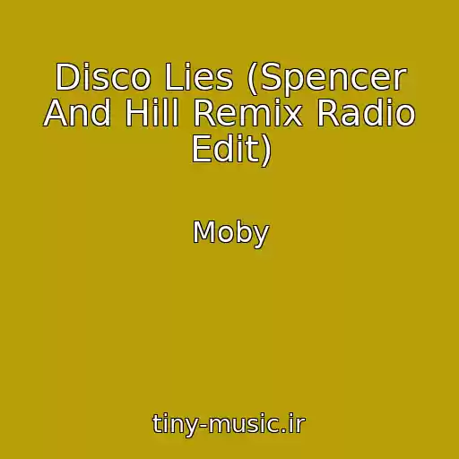 کاور آهنگ Disco Lies (Spencer And Hill Remix Radio Edit) از Moby
