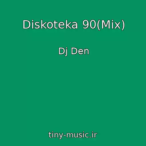 کاور آهنگ Diskoteka 90(Mix) از Dj Den