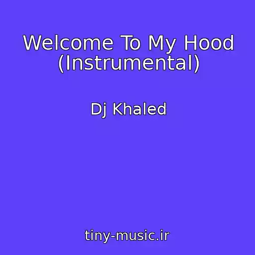 کاور آهنگ Welcome To My Hood (Instrumental) از Dj Khaled