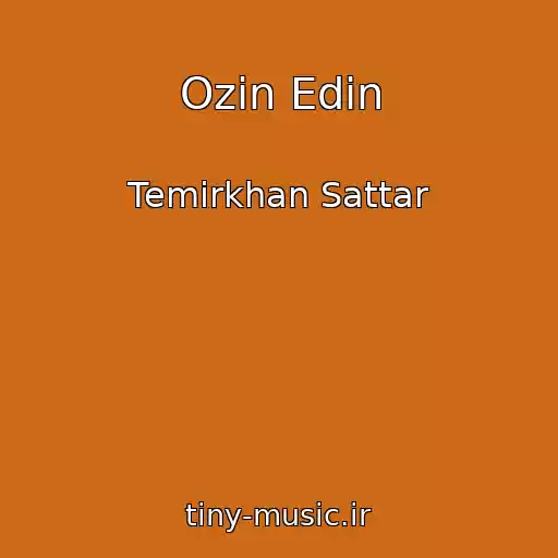 کاور آهنگ Ozin Edin از Temirkhan Sattar