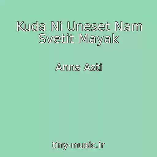 کاور آهنگ Kuda Ni Uneset Nam Svetit Mayak از Anna Asti