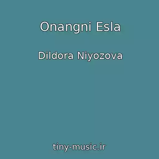 کاور آهنگ Onangni Esla از Dildora Niyozova