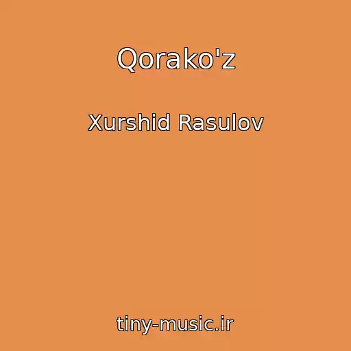 کاور آهنگ Qorako'z از Xurshid Rasulov