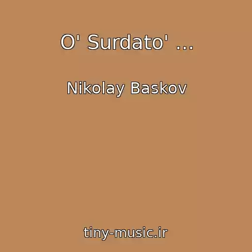 کاور آهنگ O' Surdato' ... از Nikolay Baskov
