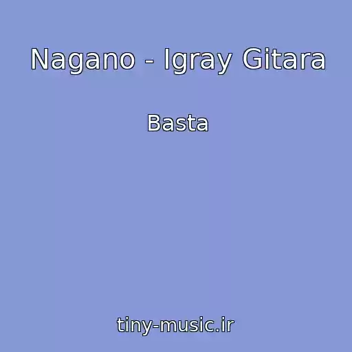 کاور آهنگ Nagano - Igray Gitara از Basta