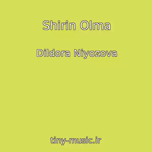 کاور آهنگ Shirin Olma از Dildora Niyozova