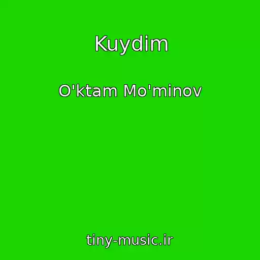 کاور آهنگ Kuydim از O'ktam Mo'minov