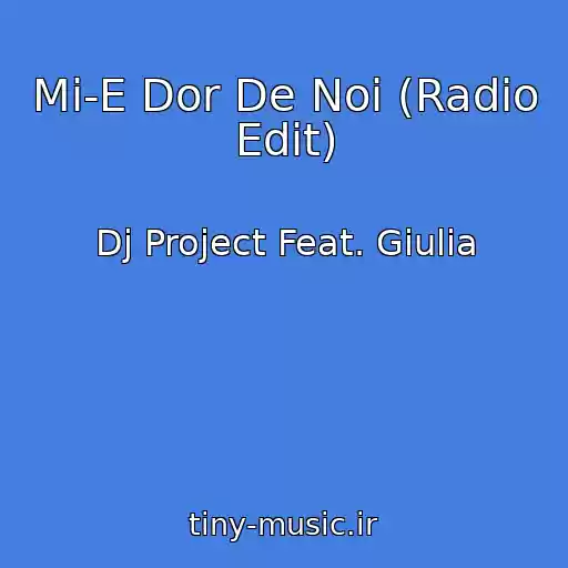 کاور آهنگ Mi-E Dor De Noi (Radio Edit) از Dj Project Feat. Giulia