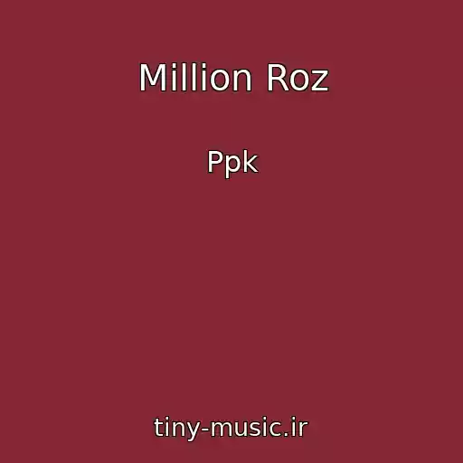 کاور آهنگ Million Roz از Ppk
