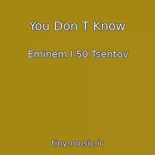 کاور آهنگ You Don T Know از Eminem I 50 Tsentov