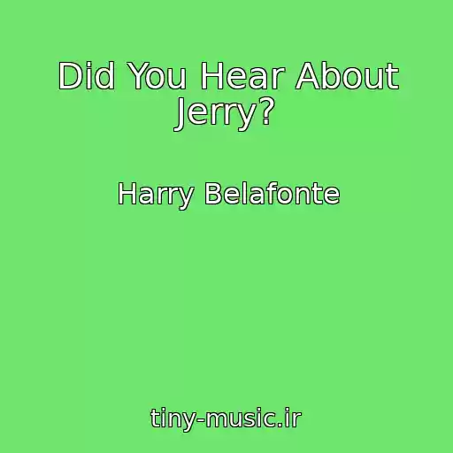 کاور آهنگ Did You Hear About Jerry? از Harry Belafonte