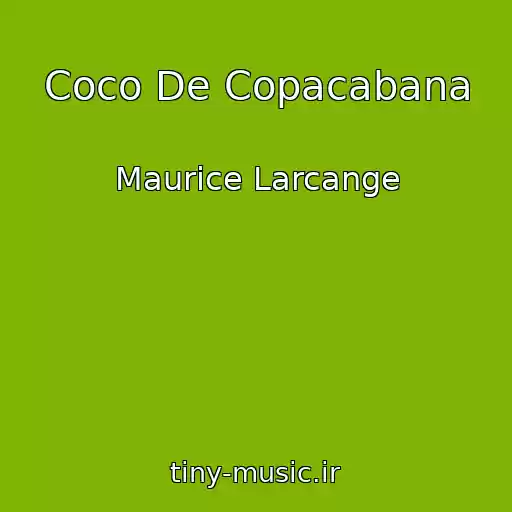 کاور آهنگ Coco De Copacabana از Maurice Larcange