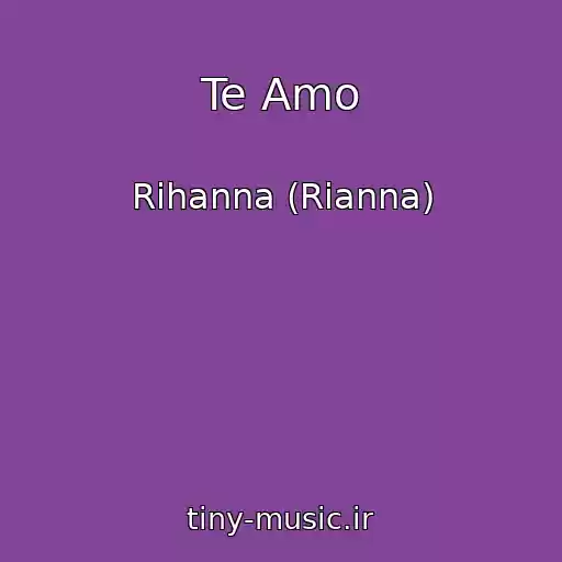 کاور آهنگ Te Amo از Rihanna (Rianna)