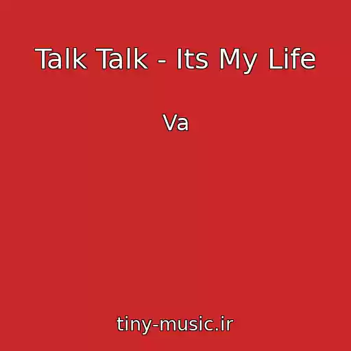 کاور آهنگ Talk Talk - Its My Life از Va