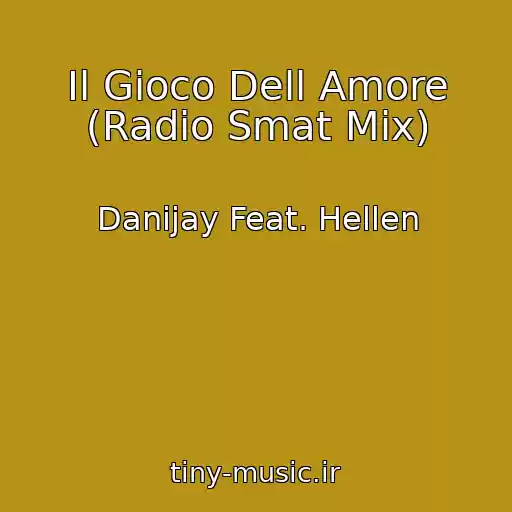 کاور آهنگ Il Gioco Dell Amore (Radio Smat Mix) از Danijay Feat. Hellen