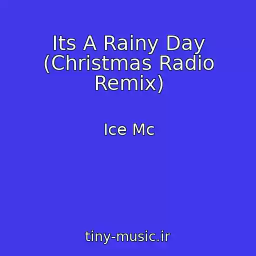 کاور آهنگ Its A Rainy Day (Christmas Radio Remix) از Ice Mc