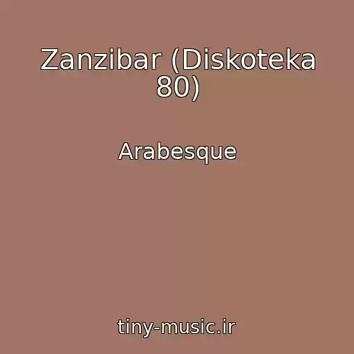 کاور آهنگ Zanzibar (Diskoteka 80) از Arabesque