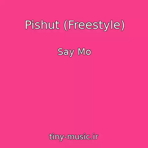 کاور آهنگ Pishut (Freestyle) از Say Mo