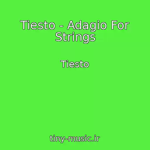 کاور آهنگ Tiesto - Adagio For Strings از Tiesto