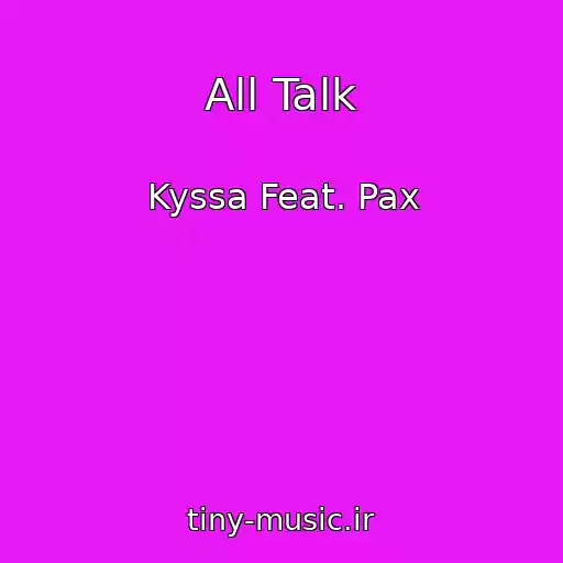 کاور آهنگ All Talk از Kyssa Feat. Pax