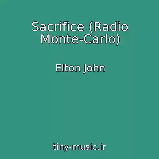 کاور آهنگ Sacrifice (Radio Monte-Carlo) از Elton John