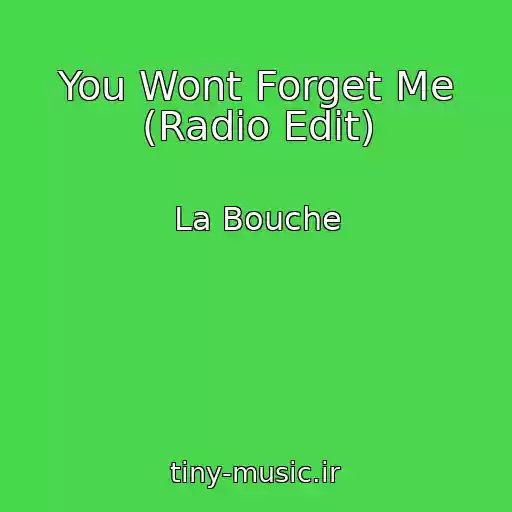 کاور آهنگ You Wont Forget Me (Radio Edit) از La Bouche