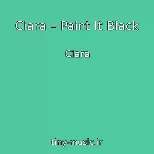 کاور آهنگ Ciara – Paint It Black از Ciara