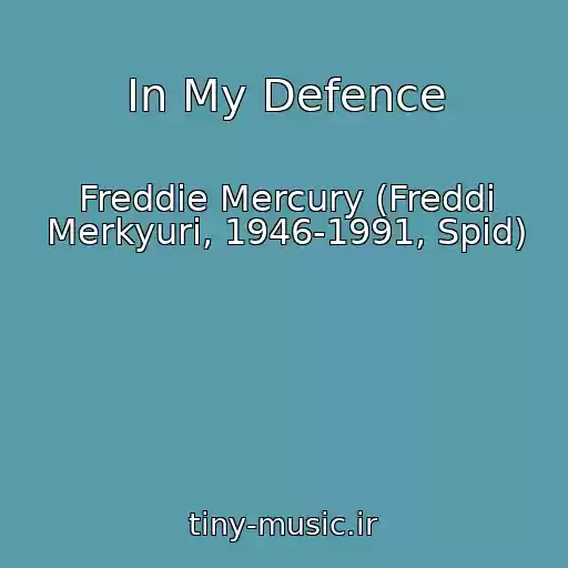 کاور آهنگ In My Defence از Freddie Mercury (Freddi Merkyuri, 1946-1991, Spid)