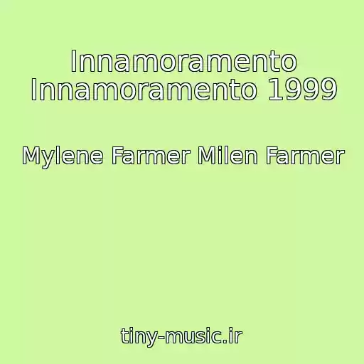 کاور آهنگ Innamoramento Innamoramento 1999 از Mylene Farmer Milen Farmer
