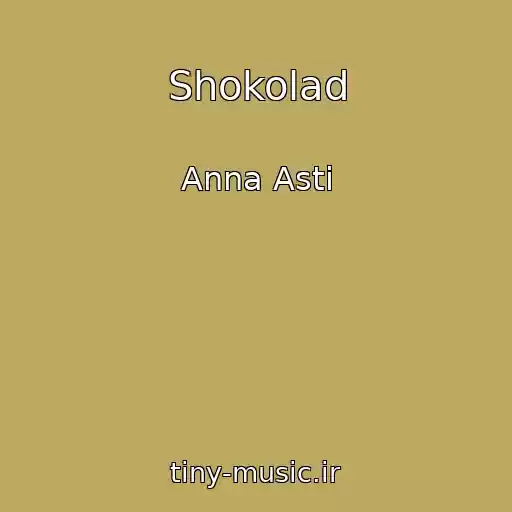کاور آهنگ Shokolad از Anna Asti
