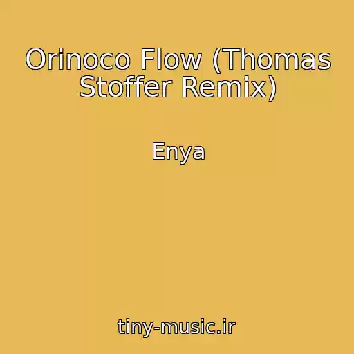 کاور آهنگ Orinoco Flow (Thomas Stoffer Remix) از Enya