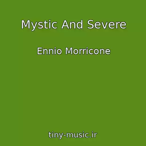کاور آهنگ Mystic And Severe از Ennio Morricone