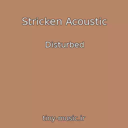 کاور آهنگ Stricken Acoustic از Disturbed