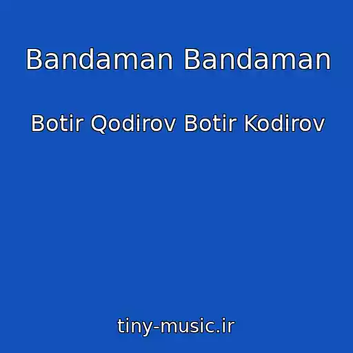 کاور آهنگ Bandaman Bandaman از Botir Qodirov Botir Kodirov