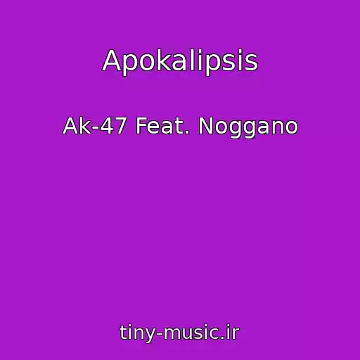 کاور آهنگ Apokalipsis از Ak-47 Feat. Noggano