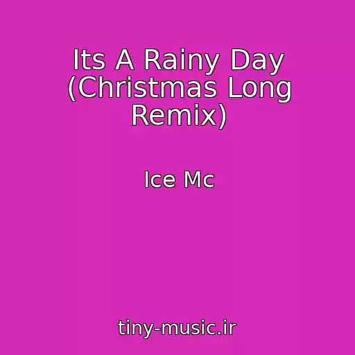 کاور آهنگ Its A Rainy Day (Christmas Long Remix) از Ice Mc