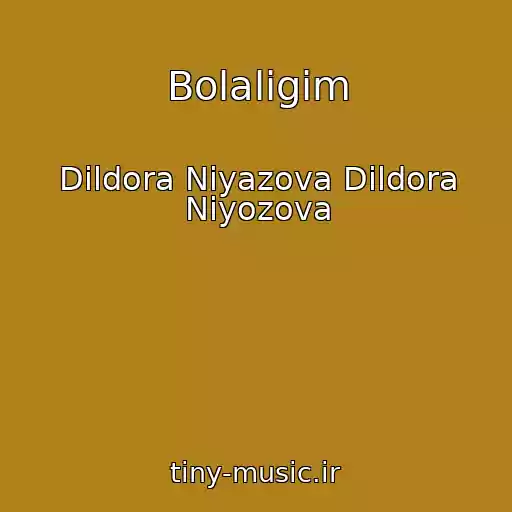 کاور آهنگ Bolaligim از Dildora Niyazova Dildora Niyozova