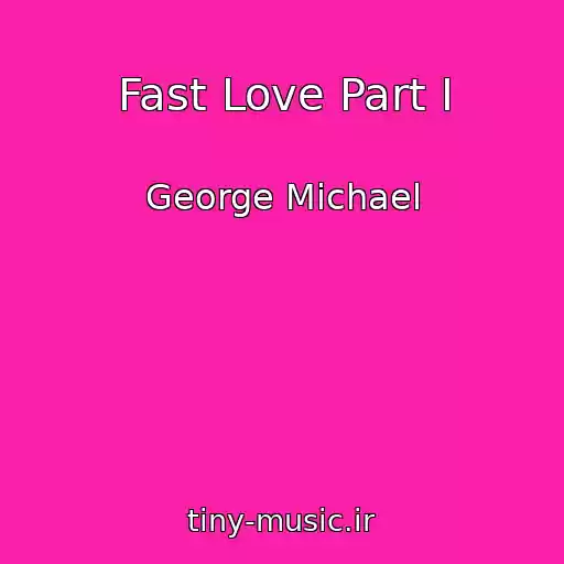 کاور آهنگ Fast Love Part I از George Michael