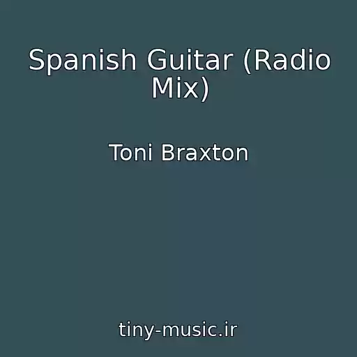 کاور آهنگ Spanish Guitar (Radio Mix) از Toni Braxton